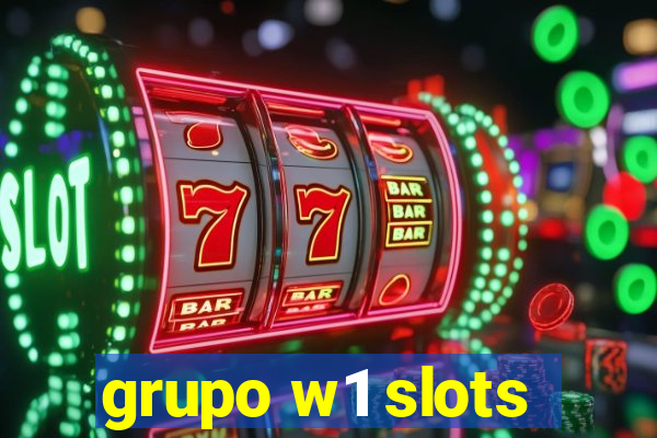 grupo w1 slots